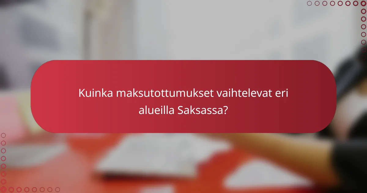 Kuinka maksutottumukset vaihtelevat eri alueilla Saksassa?