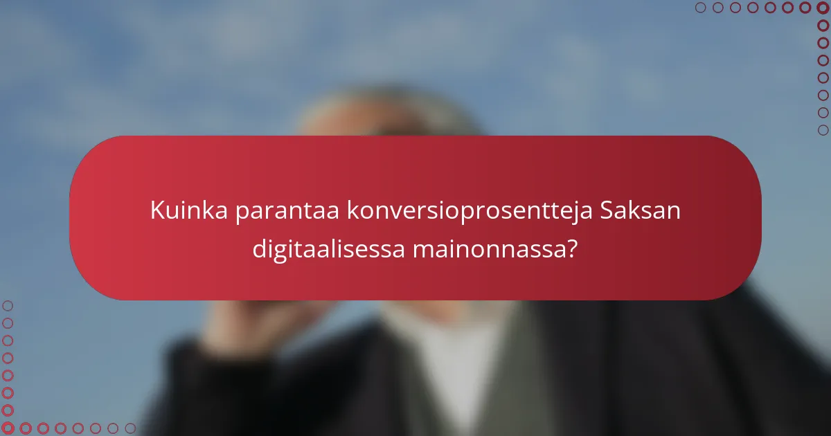 Analysoimalla konversiokursseja Saksan digitaalisen mainonnan kentällä