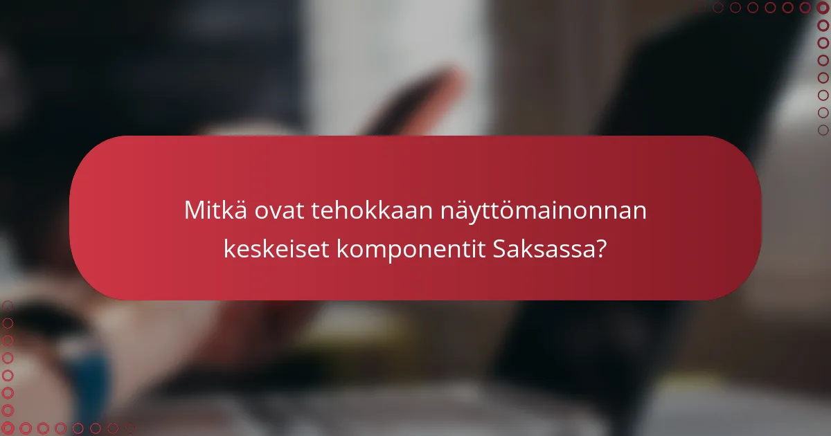 Checklist tehokkaalle näyttömainonnalle Saksassa