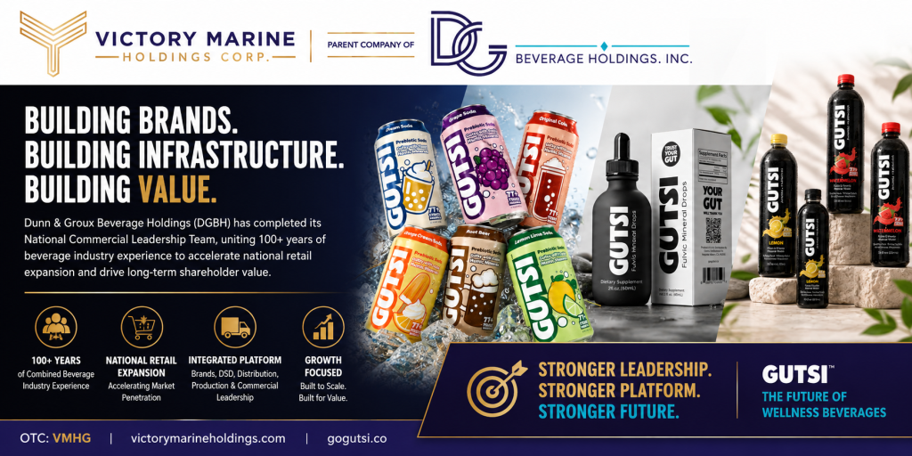 Victory Marine Holdings’ Dunn & Groux Beverage Holdings Completes Commercial Leadership Team to Accelerate National Retail Expansion