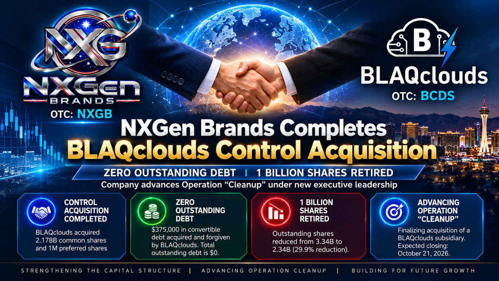 NXGen Brands Announces Completed BLAQclouds Control Acquisition and Zero Outstanding Debt